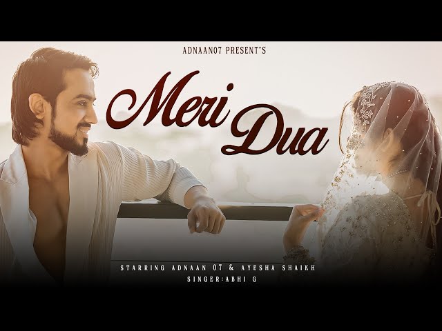 Meri Dua | Official Music Video | Adnaan 07