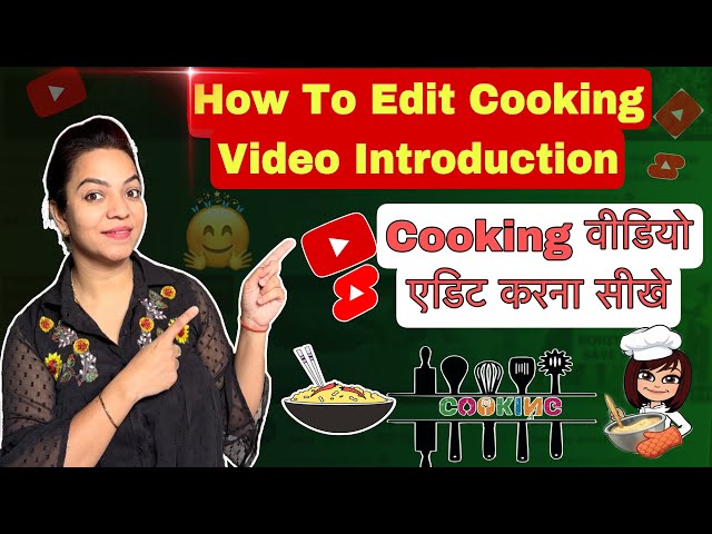 Cooking Video Kaise Edit Karte hai | Cooking Intro Kaise Edit Karte hai | How To Edit Cooking Video