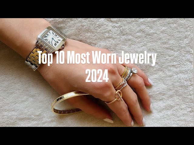 My Top 10 Most Worn Jewelry of 2024 ✨