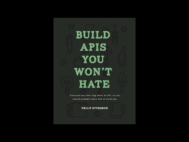 Phil Sturgeon - Build APIs You Won't Hate