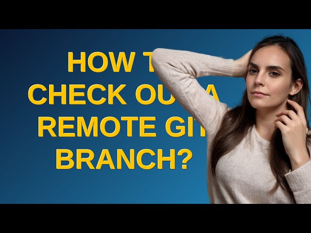 How to check out a remote Git branch?