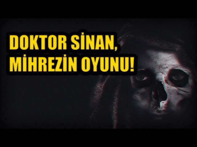 DOKTOR SİNAN, MİHREZİN OYUNU! BÖLÜM 59 (Korku Hikayeleri Hüddam Hikayeleri Paranormal)