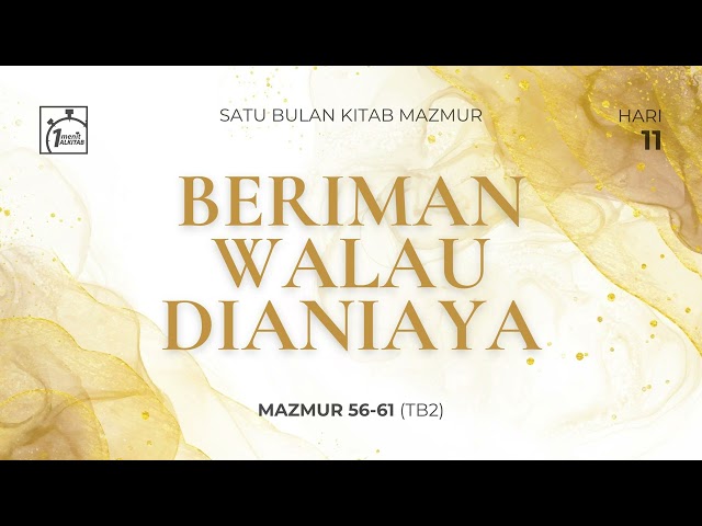 Hari 11 - Beriman Walau Dianiaya - Mazmur 56-61 (TB2)