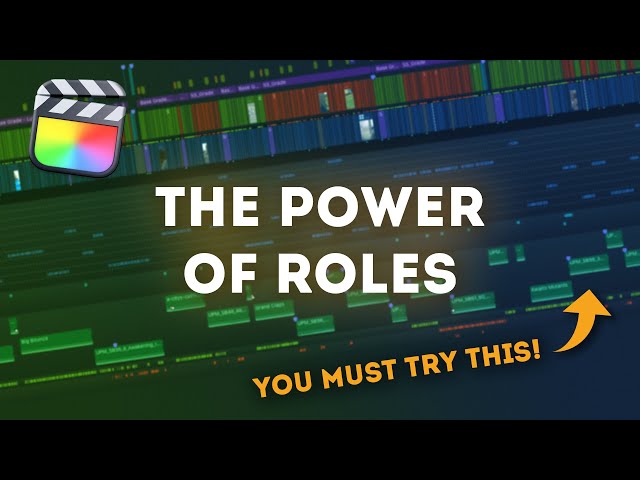 The Power of Roles in Final Cut Pro