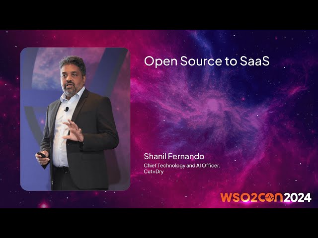 Open Source to SaaS | WSO2Con USA 2024