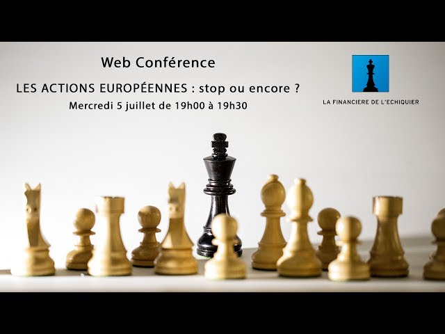 Web Conférence de La Financière de l'Echiquier