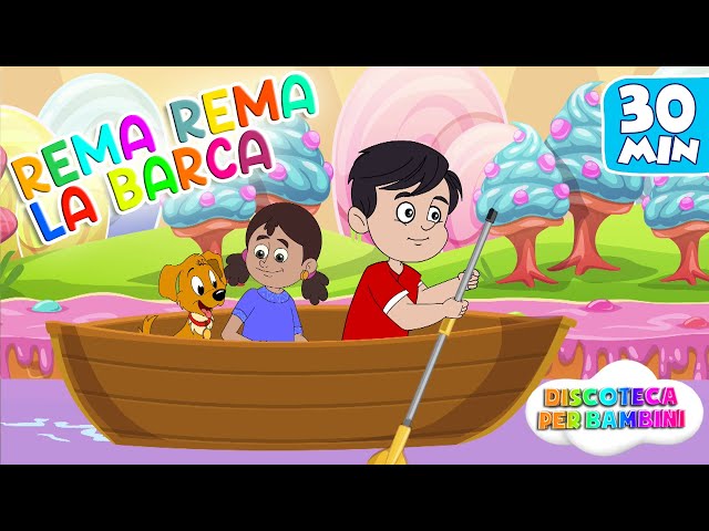 Rema Rema La Barca + 30 minuti di Canzoni per Bambini