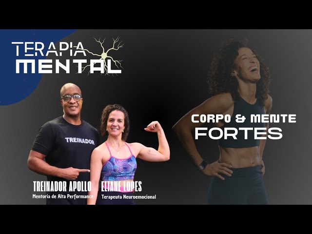 TERAPIA MENTAL | CORPO E MENTE FORTES