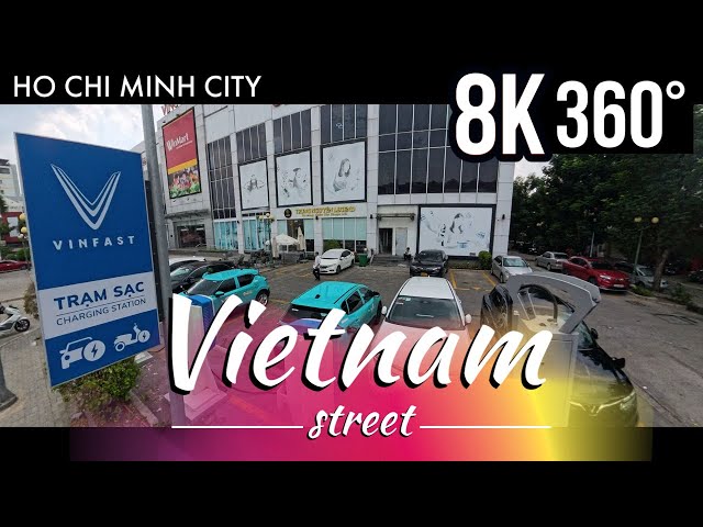 8K 360 video | Vietnam street | Ho chi minh city | Vinfast electric car charging station