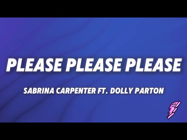 Sabrina Carpenter - Please Please Please ft. Dolly Parton