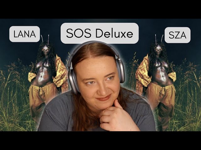 I Strive to Be as Chill as LANA (SOS Deluxe) | SZA Album Reaction