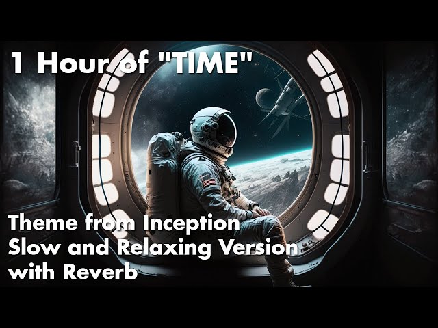 "TIME" - Theme from Inception - Slow and Relaxing Version with Reverb (1 Hour Loop)