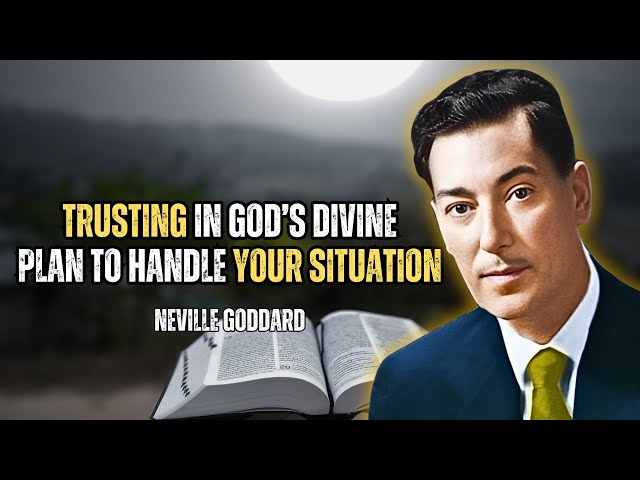 Trusting In God's Plan To Handle Your Situation - Neville Goddard Motivation