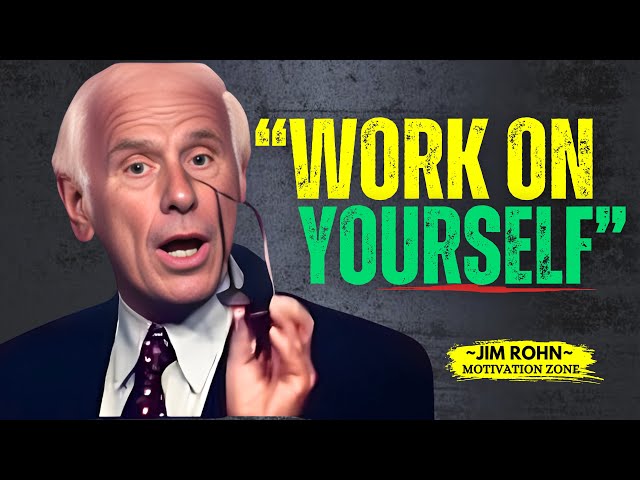 Work on Yourself | Jim Rohn Personal Development