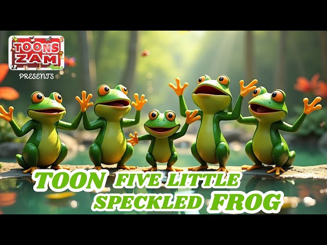 TOON FIVE LITTLE SPECKLED FROG ! FUN LEARN COUNTING SONG  / NURSERY RHYMES FOR LEARNING  AND SINGING