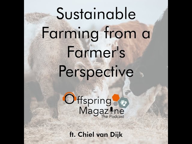 #3-05 - Sustainable Farming from a Farmer's Perspective - ft. Chiel van Dijk