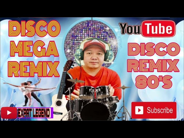 Disco Mega Remix - PART 2 - 70s 80s 90s Classics #Expat Legend 088