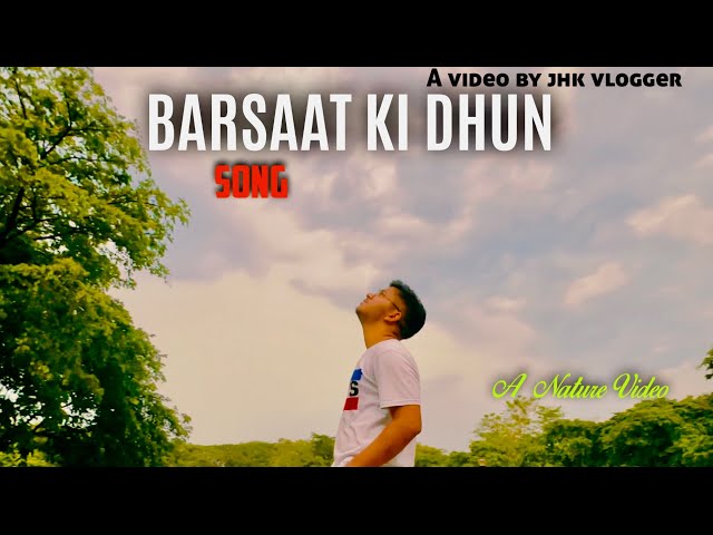 Barsaat Ki Dhun Song || A cinematic video || A nature shoot || sing by Jubin Nautiyal || #cinematic