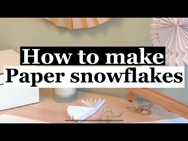 How to make paper snowflakes! Simple, DIY Christmas crafts. Minimal art to decorate this Xmas!