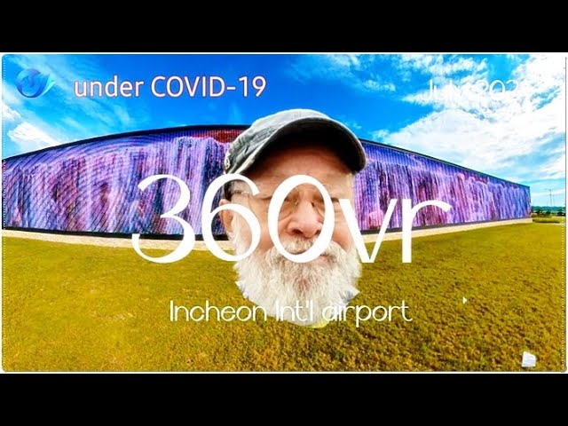 4K Walk on V360 VR Incheon Int‘l airport on hot day