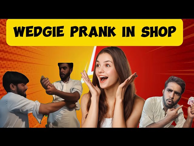 Wedgie Prank with Friend in Public Shop | Wedgie Funny girl video | Wedgie & Fart | Wedgie | Tholly