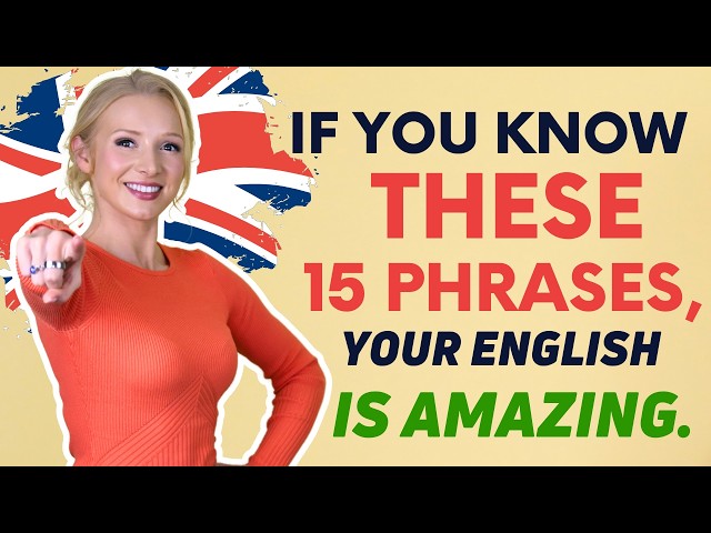 If you know these 15 EVERYDAY phrases, your English is AMAZING!