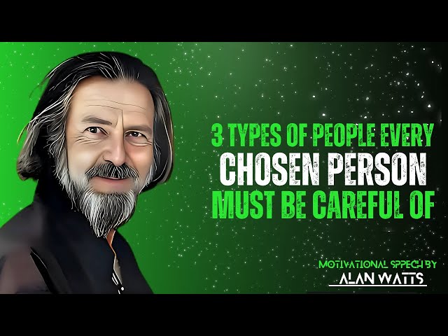 3 Types of People Every CHOSEN Person Must Avoid | Best Motivational Speech by Alan  Wats