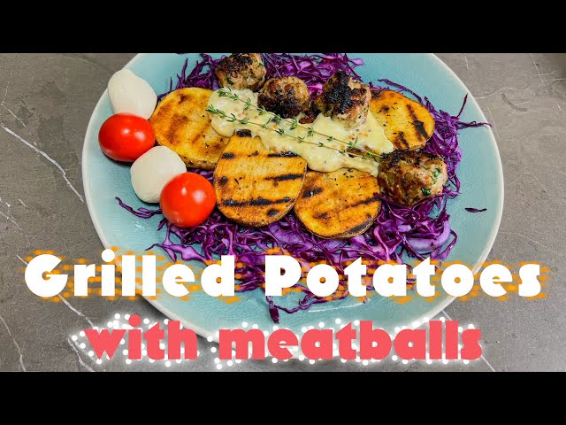 Grilled potatoes with meatballs make a hearty, flavorful meal—perfect for a rustic dinner! w/Subs