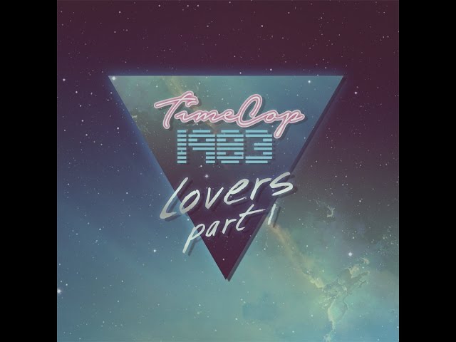 NEW ALBUM SPOTLIGHT 7/22/16 - Timecop1983 - Lovers Part 1 - Full EP - Synthwave, Dreamwave 2016