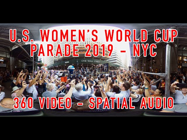 360˚ Women's World Cup Parade 2019  - NYC