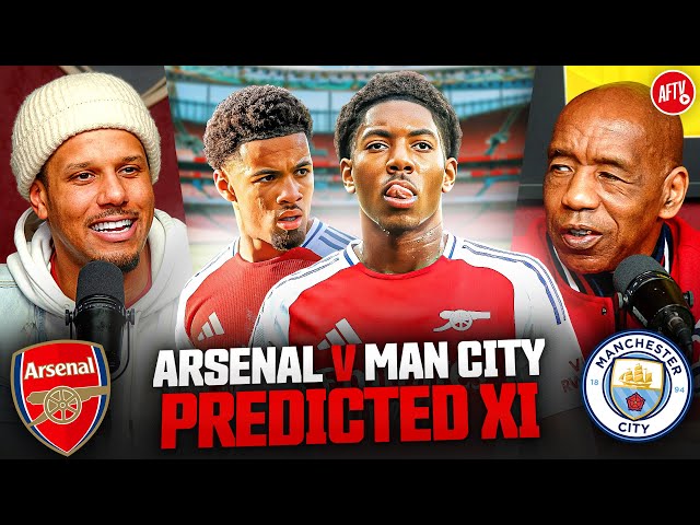 Is This A Must Start For Nwaneri & Lewis-Skelly? | Predicted XI | Arsenal vs Manchester City