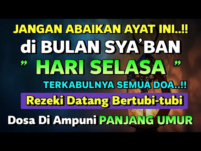 Dzikir Bulan Sya'ban Mustajab !! InsyaAllah Rezeki Mengalir Deras Datang Tak Terduga, Night Dua