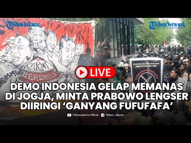 🔴LIVE Demo Indonesia Gelap Memanas di Jogja, Tuntut Prabowo Lengser Hingga Ganyang Fufufa Menggema