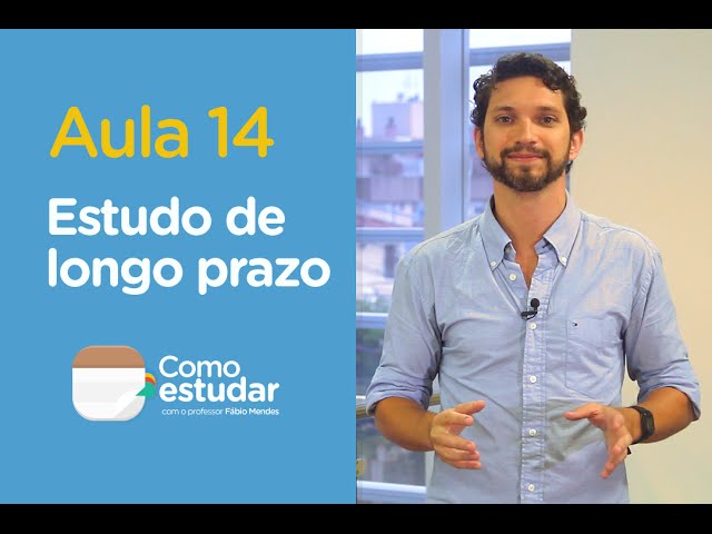 Como Estudar - Aula 14 - Estudo de longo prazo