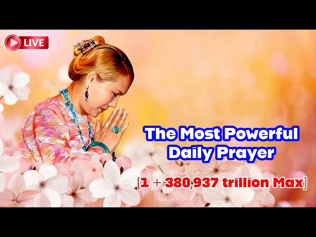 LIVE 24/7: The Most Powerful Daily Prayer (1 + 380,937 trillion Max)