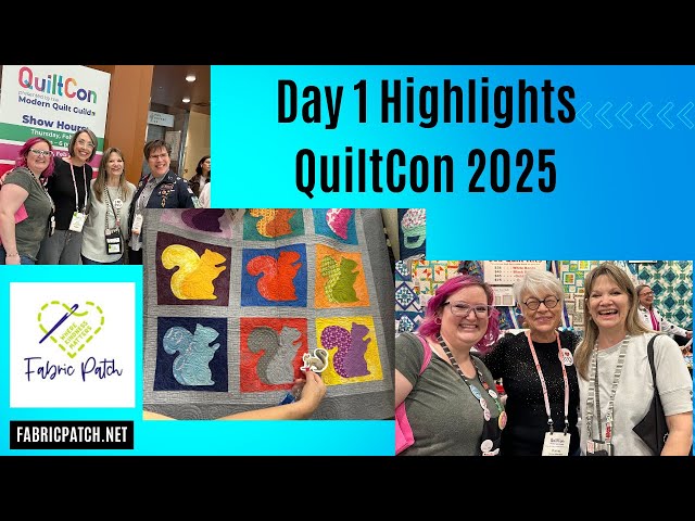 The Fabric Patch at QuiltCon 2025 in Phoenix - Let's take a look at Day 1