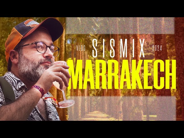 Mon SISMIX à Marrakech [VLOG] !