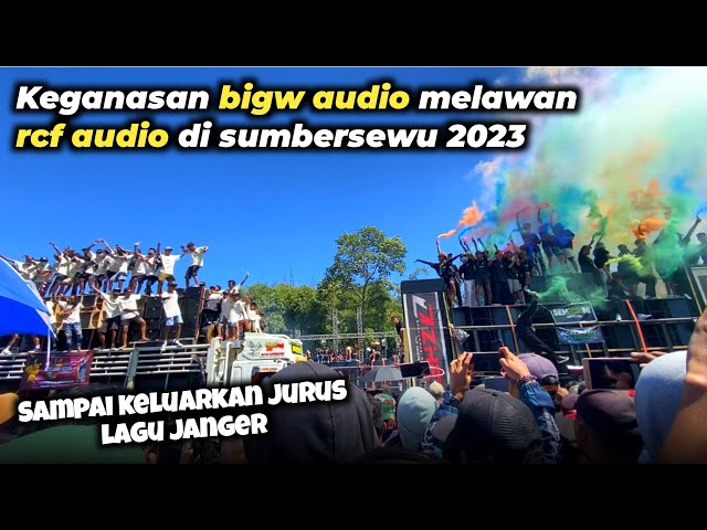 KEGANASAN BIGW AUDIO MELAWAN RCF DI SUMBERSEWU 2023 🥵