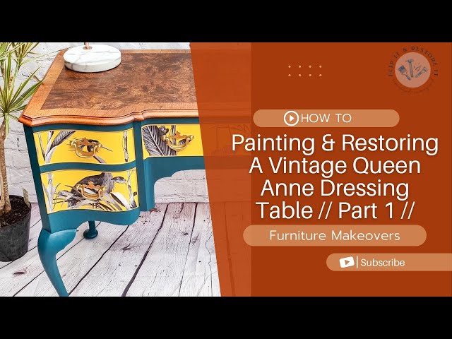 Furniture Upcycle Project : Painting & Restoring A Vintage Queen Anne Dressing Table // Part 1 //