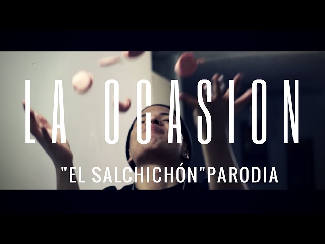 La Ocasión | El Salchichón PARODIA [Video Oficial]