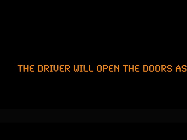 The driver will open the doors as soon as it safe to do so