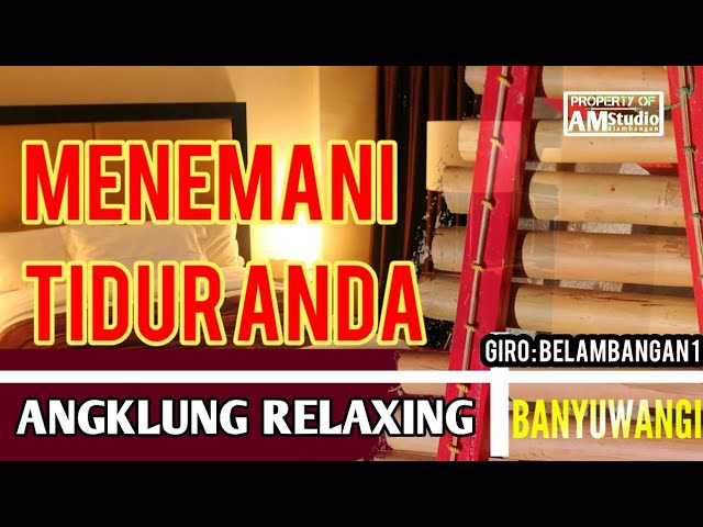 Music Relaxing || Giro Belambangan ( angklung )