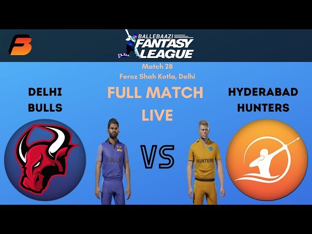 Delhi BULLS vs Hyderabad HUNTERS- FanBlaze Game 28- BalleBaazi Fantasy League- FULL MATCH