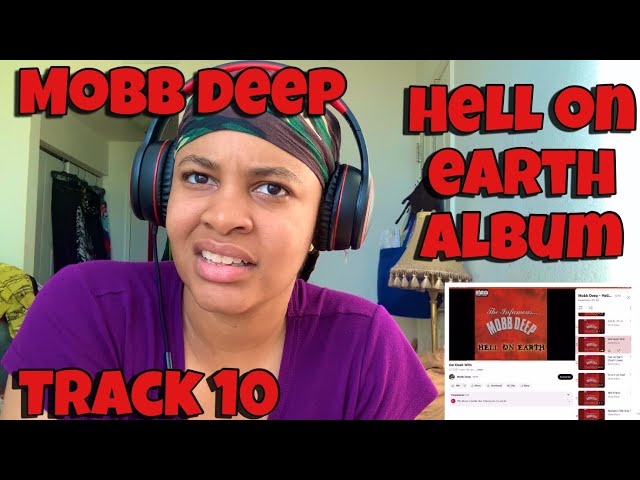 MOBB DEEP “ HELL ON EARTH ALBUM REACTION TRACK 10 “ GET DEALT WITH “