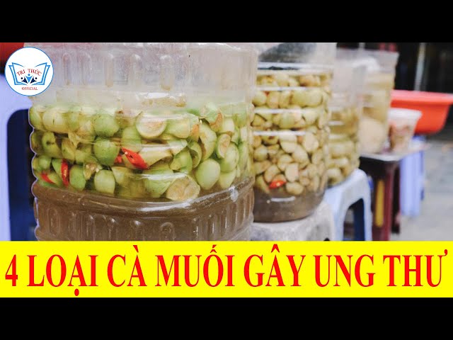 Top 4 loại Cà Muối dễ gây Ngộ Độc và Ung Thư | TRI THỨC Official