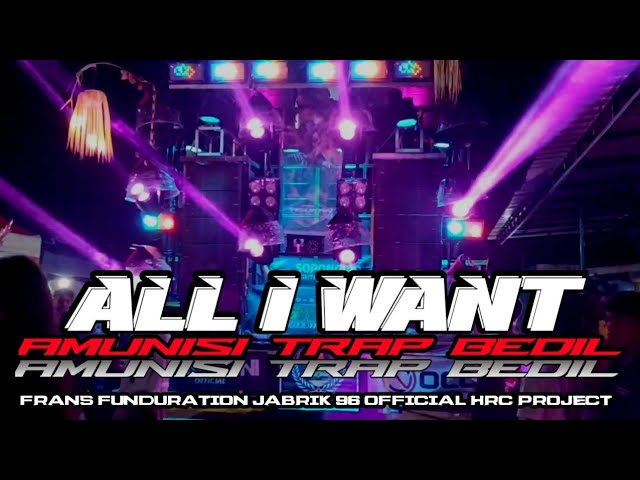 DJ ALL I WANT AMUNISI TRAP BEDIL HRC PROJECT