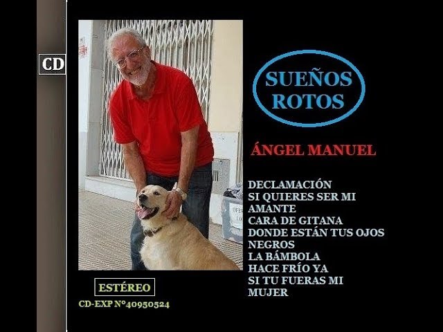 SUEÑOS ROTOS   (DECLAMACIÓN Y CANCIONES DE ÁNGEL MANUEL)