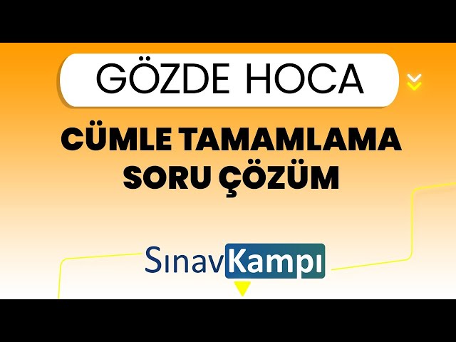 CÜMLE TAMAMLAMA SORU ÇÖZÜM - GÖZDE HOCA | CÜMLE TAMAMLAMA SORULARI NASIL ÇÖZÜLMELİ |  TAKTİKLER