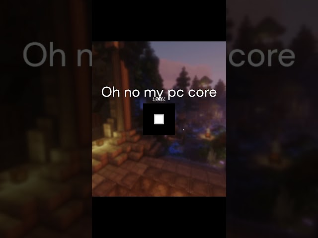 Oh no my pc core  #minecraft #soft #core