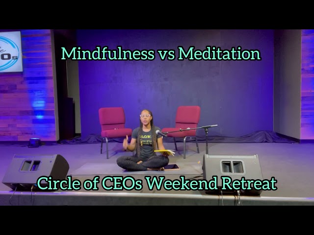 Serving GRINDATION’s Circle of CEOs: Mindfulness vs Meditation